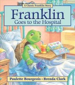 Franklin goes to the hospital  Cover Image