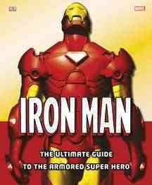 Iron Man : the ultimate guide to the armored super hero  Cover Image