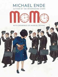 Momo, or, The curious story about the time thieves and the child who returned the people's stolen time  Cover Image