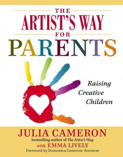 The artist's way for parents : raising creative children  Cover Image