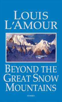 Beyond the Great Snow Mountains  Cover Image