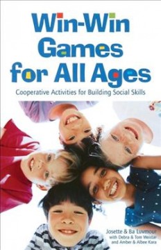 Win-win games for all ages : cooperative activities for building social skills  Cover Image
