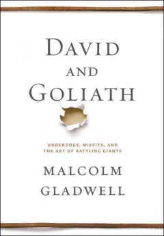 David and Goliath : underdogs, misfits, and the art of battling giants  Cover Image