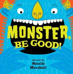 Monster, be good!  Cover Image
