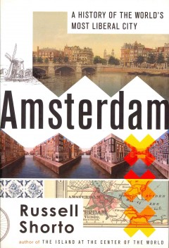 Amsterdam : a history of the world's most liberal city  Cover Image