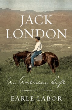 Jack London : an American life  Cover Image