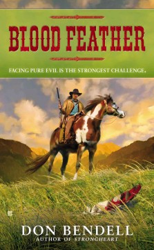 Blood Feather : a sequel to Strongheart a tale of the Old West  Cover Image