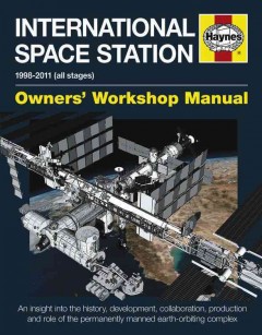 International Space Station 1998-2011 (all stages) : owner's' workshop manual  Cover Image