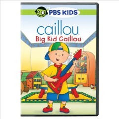 Caillou. Big kid Caillou Cover Image