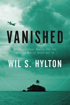 Vanished : the sixty-year search for the missing men of World War II  Cover Image