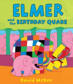 Elmer and the birthday quake  Cover Image