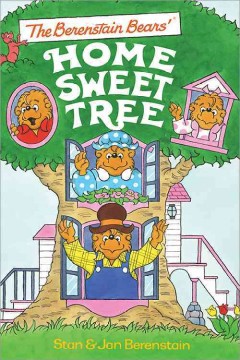 The Berenstain Bears' home sweet tree  Cover Image