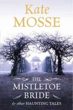 The mistletoe bride & other haunting tales  Cover Image