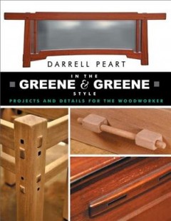 In the Greene & Greene style : projects and details for the woodworker  Cover Image