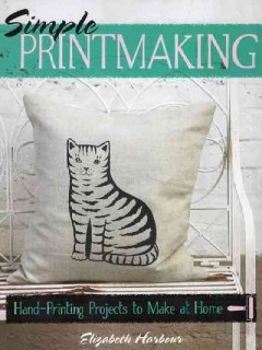 Simple printmaking : hand-printing projects to make at home  Cover Image