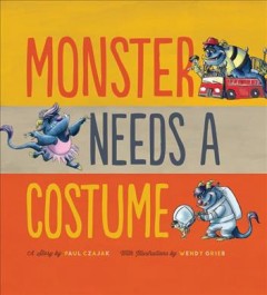 Monster needs a costume : a story  Cover Image