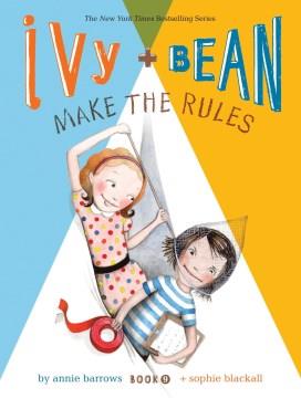 Ivy + Bean make the rules  Cover Image