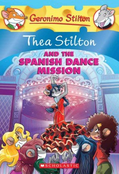 Thea Stilton and the Spanish dance mission. Cover Image
