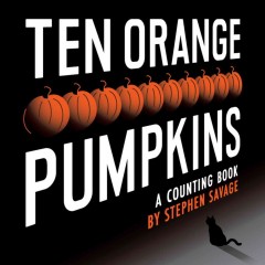 Ten orange pumpkins : a counting book   Cover Image