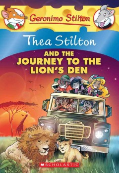 Thea Stilton and the journey to the lion's den  Cover Image