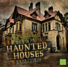 The unsolved mystery of haunted houses  Cover Image