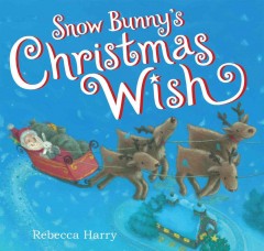 Snow Bunny's Christmas wish  Cover Image