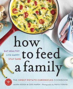 How to feed a family : the sweet potato chronicles cookbook  Cover Image