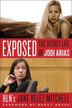 Exposed : the secret life of Jodi Arias  Cover Image