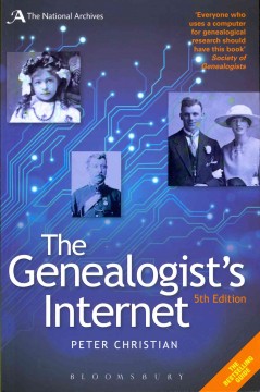 The genealogist's Internet : the essential guide to researching your family history online  Cover Image
