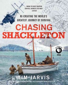 Chasing Shackleton : re-creating the world's greatest journey of survival  Cover Image