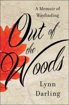 Out of the woods : a memoir of wayfinding  Cover Image