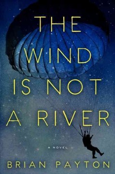 The wind is not a river : a novel  Cover Image
