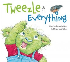 Tweezle into everything  Cover Image