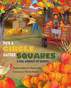 Pick a circle, gather squares : a fall harvest of shapes  Cover Image