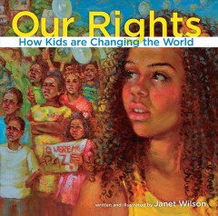 Our rights : how kids are changing the world  Cover Image