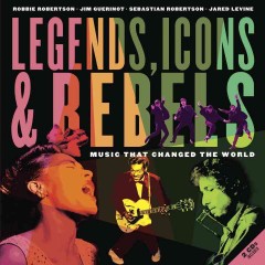Legends, icons & rebels : music that changed the world  Cover Image