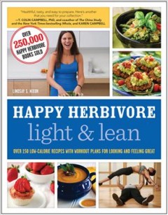 Happy herbivore light & lean : over 150 low-calorie recipes with workout plans for looking and feeling great  Cover Image
