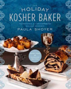The holiday kosher baker : traditional & contemporary holiday desserts  Cover Image