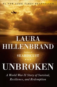 Unbroken : a World War II story of survival, resilience, and redemption  Cover Image