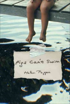 Pigs can't swim : a memoir  Cover Image