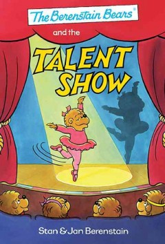 The Berenstain Bears and the talent show  Cover Image