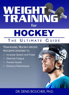 Weight training for hockey : the ultimate guide  Cover Image