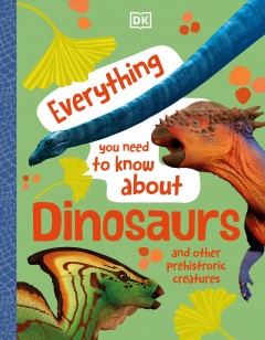 Everything you need to know about dinosaurs and other prehistoric creatures  Cover Image