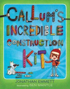 Callum's incredible construction kit  Cover Image