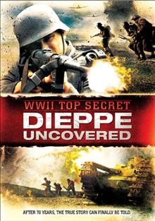 WWII top secret Dieppe uncovered  Cover Image