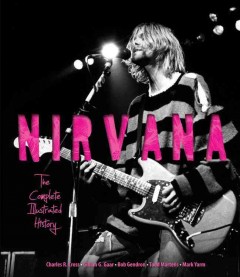 Nirvana : the complete illustrated history  Cover Image