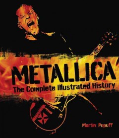 Metallica : the complete illustrated history  Cover Image