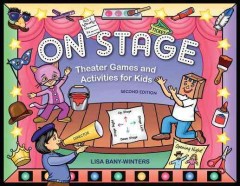 On stage : theater games and activities for kids  Cover Image