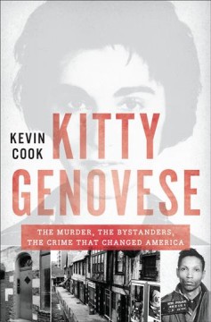 Kitty Genovese : the murder, the bystanders, the crime that changed America  Cover Image