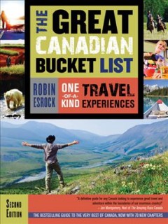 The great Canadian bucket list : one-of-a-kind travel experiences  Cover Image